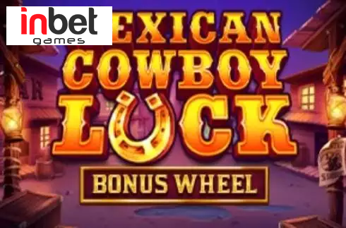 Mexican Cowboy Luck